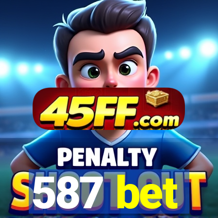 587 bet